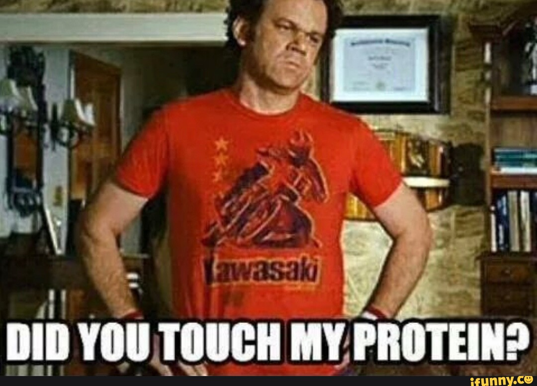 Did you touch my protein